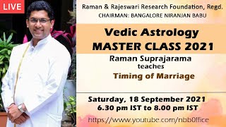 Timing of Marriage  Vedic Astrology Master Class 2021  Raman Suprajarama [upl. by Airlia283]