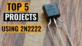 Top 5 projects using 2N2222 transistor [upl. by Bergquist]