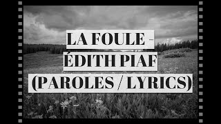 LA FOULE  ÉDITH PIAF PAROLES  LYRICS [upl. by Ozzie451]