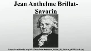 Jean Anthelme BrillatSavarin [upl. by Piero]