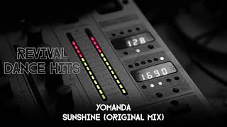 Yomanda  Sunshine Original Mix HQ [upl. by Tenej]