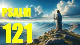 Psalm 121 Reading God the Help of Those Who Seek Him With words  KJV [upl. by Driskill]