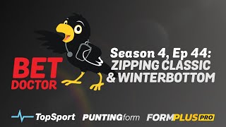 Bet Doctor  Season 4 Ep 44  Zipping Classic amp Winterbottom [upl. by Calla]