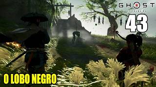 GHOST OF TSUSHIMA  A MORTE SILENCIOSA  O LOBO NEGRO 43  PS5 [upl. by Isolt]