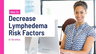 Decrease Lymphedema Risk Factors At Work shorts [upl. by Addia]