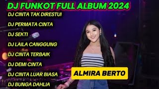 DJ FUNKOT ALMIRA BERTO TERBARU 2024  DJ ALMIRA BERTO  CINTA TAK DIRESTUI PERMATA CINTA SEKTI [upl. by Fregger386]