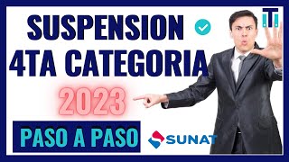 Como hacer la suspensión de 4ta categoría 2023  SUNAT [upl. by Davie]