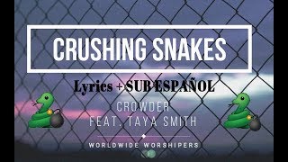 Crushing Snakes  Crowder Feat TAYA SMITH LyricsSub Español [upl. by Ailimac]