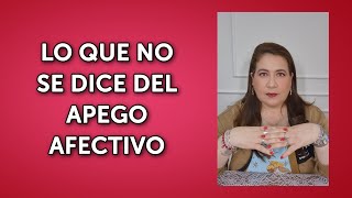 LO QUE NO SE DICE DEL APEGO AFECTIVO [upl. by Eniamreg628]