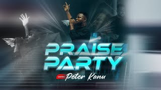 PRAISE PARTY WITH PETER KANU [upl. by Sharpe]