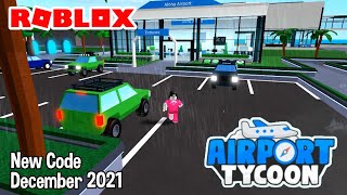 Roblox Airport Tycoon New Code December 2021 [upl. by Hselin]