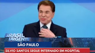 Silvio Santos segue internado no Hospital Albert Einstein  Brasil Urgente [upl. by Yrehc]