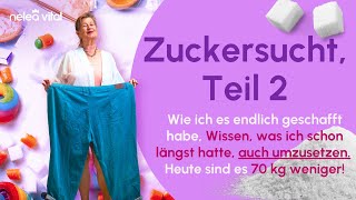 Zuckersucht besiegt Teil 2 AbnehmCoach verrät wie sie 70 kg ohne Medikament Spritze OP abnahm [upl. by Longtin112]