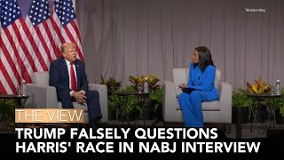 Trump Falsely Questions Harris Race In NABJ Interview  The View [upl. by Annaicul]