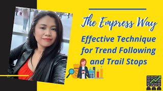 The Empress Way Effective Technique for Trend follow and Trail Stops [upl. by Goer]