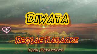 DIWATA  IndioTropa Vibes Reggae karaoke version [upl. by Anaderol93]