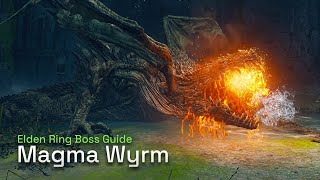 How To Defeat Magma Wyrm  Elden Ring Boss Gameplay Guide [upl. by Leiram974]