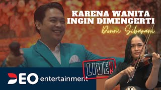 Karena Wanita Ingin Dimengerti  Donnie Sibarani  ft deo entertainment [upl. by Chastain]