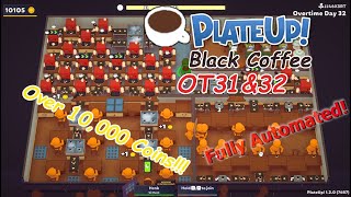 PlateUp  More Espresso  Fully Automated Black Coffee  OT Days 31 amp 32 [upl. by Nirhtak709]