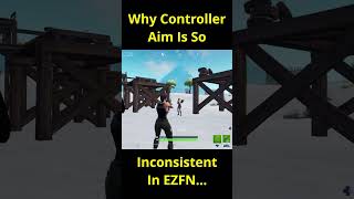 Why Controller Aim Is So Inconsistent In EZFN Fortnite Chapter 1 Season 7 [upl. by Fedak]