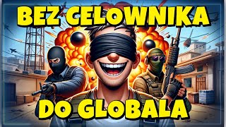 Bez celownika do GLOBALA 76  Najgłupszy CHEATER oczywiście musi być z PL xDD [upl. by Dreda]