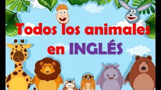 Todos los ANIMALES en INGLÉS para niños [upl. by Mauralia]