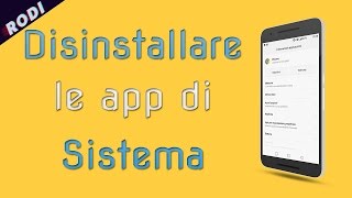 ✅Come Disinstallare le app di SISTEMA NOROOTROOT [upl. by Notxap]