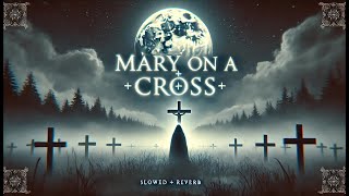 MARY ON A CROSS slowed and reverb 2d song USE HEADPHONES FOR THE BEST EXPERIENCE [upl. by Enorej]