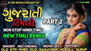 Hindi Song Mix Timli Style  Dj Remix Song  Gujrati Nonstop Hindi  Part 2 Non stop Timli [upl. by Aynatan622]