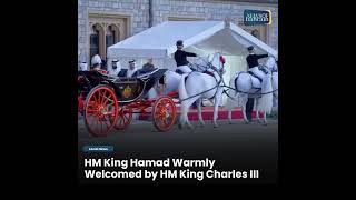 HM King Hamad warmly Welcomed by HM King Charles III  NOB [upl. by Balcer]