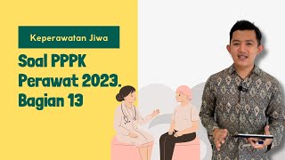 Pembahasan Soal PPPK Keperawatan 2023 Bagian 13 Keperawatan Jiwa [upl. by Repip310]