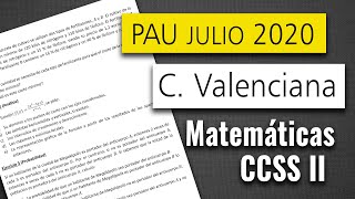 Examen resuelto Selectividad PAU C Valenciana Julio 2020  Matemáticas CCSS II [upl. by Renrew]