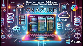 Preconfigured DBeaver for Seamless Database Management Azure Product Promo [upl. by Lawan]