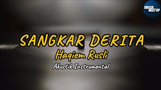 Haqiem Rusli  Sangkar Derita KARAOKE  AKUSTIK INSTRUMENTAL [upl. by Iasi]