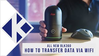 All New Leica BLK360 How to Transfer Data via Wifi [upl. by Annauqahs]