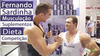 Fernando Sardinha  Musculação Suplementos Dieta e Competição [upl. by Rodenhouse847]