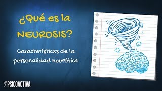 ¿Qué es la Neurosis Características de la personalidad neurótica [upl. by Lashar234]