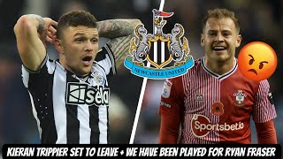 Kieran Trippier NOW ALMOST OUT of Newcastle United  Southampton REFUSING TO BUY Ryan Fraser [upl. by Denise345]