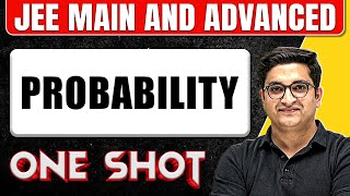 PROBABILITY in 1 Shot All Concepts amp PYQs Covered  JEE Main amp Advanced [upl. by Constantin322]