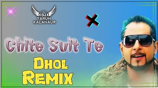 Chitte Suit Te Dhol Mix  Geeta Zaildar Punjabi Song Dhol Remix  DJ TARUN KALANAUR [upl. by Nitniuq]