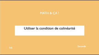 Utiliser la condition de colinéarité [upl. by Stromberg394]