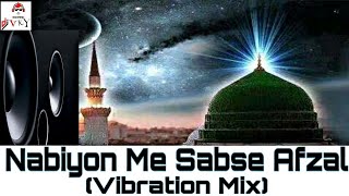 Dj Qawwali  Nabiyon me sabse afzal rutba mere Nabi ka  Vibration BASS Mix  Dj VkY VickY [upl. by Inavoy]