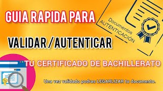 VALIDACION AUTENTICACIÓN o LEGALIZACIÓN de CERTIFICADO DE BACHILLERATO [upl. by Weir]