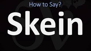 How to Pronounce Skein CORRECTLY [upl. by Relda977]