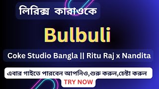 Lyrics karaoke  Bulbuli  Coke Studio Bangla  Ritu Raj x Nandita  Karaoke Tube [upl. by Remat]