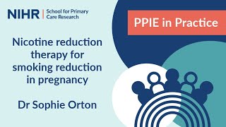 PPIE in Practice Ep 1  Nicotine reduction therapy for smoking reduction in pregnancy [upl. by Ahsias]