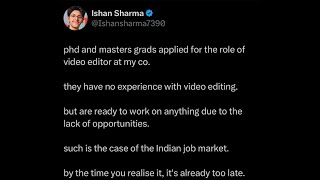 Reality of Indian Job Market  PHD and Masters Graduates Applied for Video Editor Job [upl. by Nitsug]