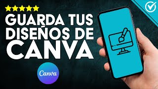 Cómo GUARDAR PROYECTOS y DISEÑOS Efectivamente en Canva  Guía Sencilla ​💾 [upl. by Ellerehc]