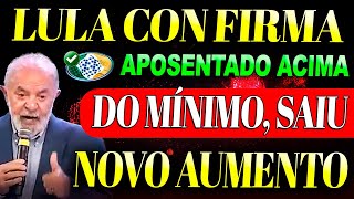 Aposentados ACIMA DO MÍNIMO  Lula CONFIRMA AUMENTO Quando Começa a Valer [upl. by Varian]