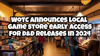 WotC Announces Local Game Store Early Access 2 Weeks for Dungeons amp Dragons Book Sales [upl. by Edward573]